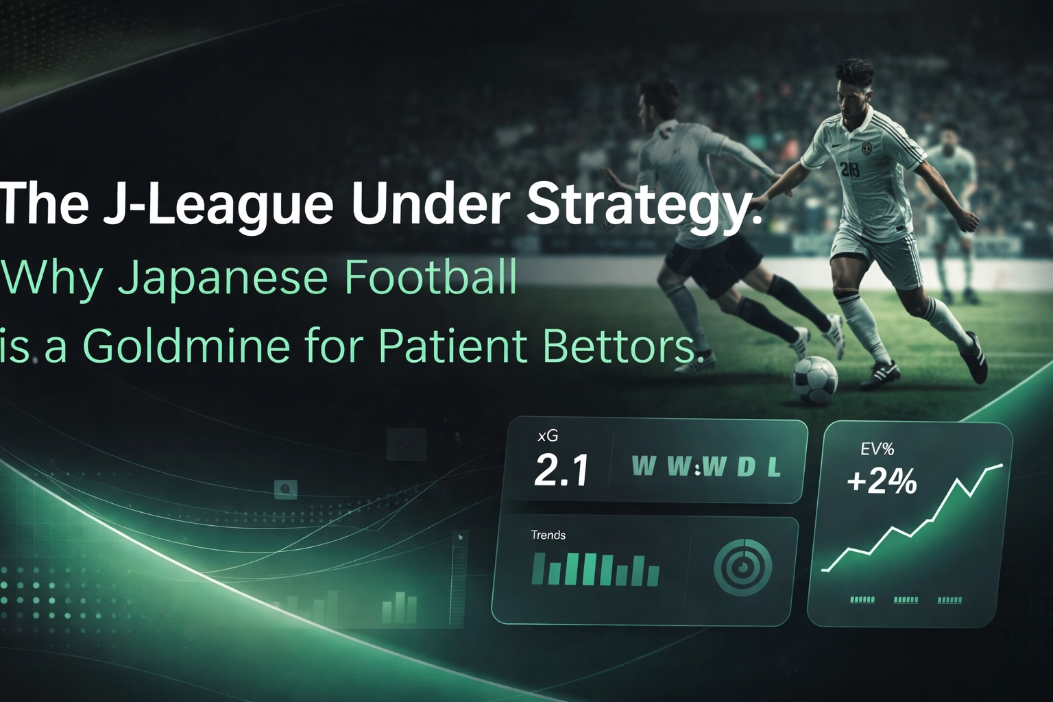 Infographic about J-League strategy and Japanese football as a goldmine for patient bettors, with soccer players and data panels in the background.